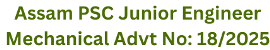 Assam PSC Junior Engineer Mechanical, water resources department, Advt No.: 18/2025 1 Assam PSC Junior Engineer Mechanical