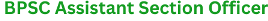 BPSC Assistant Section Officer , Advt No.: 37/2025 1 BPSC Assistant Section Officer