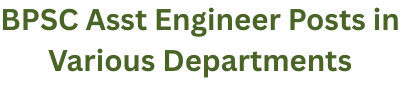 BPSC Asst Engineer Posts in various Departments, Advt No.: 29 to 31 /2025 1 BPSC Asst Engineer Posts