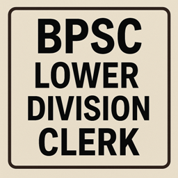 BPSC Lower Division Clerk Advt No.: 43/2025 1 BPSC Lower Division Clerk