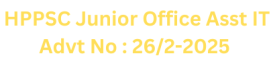 HPPSC Junior Office Asst IT, Advt No.: 26/2-2025, Apply Now 1 HPPSC Junior Office Asst IT