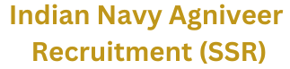 Indian Navy Agniveer Recruitment (SSR) 2025-26 1 Indian Navy Agniveer Recruitment