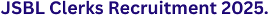 JSBL Clerks Recruitment 2025, Apply Today 1 JSBL Clerks Recruitment 2025