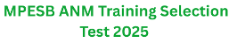 MPESB ANM Training Selection Test 2025 (For Female Only), Apply from Today 1 MPESB ANM Training Selection Test 2025