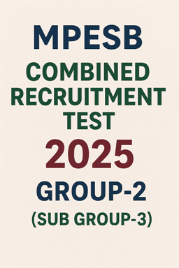 MPESB Combined Recruitment Test 2025 Group-2 (Sub Group-3) 1 MPESB Combined Recruitment Test 2025
