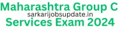 Maharashtra Group C Services Exam 2024