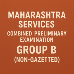 Maharashtra Services Combined Preliminary Examination 2025 Group B Apply Now 1 Maharashtra Services Combined Preliminary Examination Group B (Non-Gazetted)
