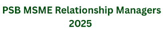 PSB MSME Relationship Managers 2025 Notification Release 1 PSB MSME Relationship Managers 2025