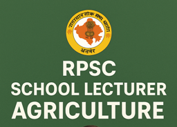 RPSC School Lecturer Agriculture Advt No.: 09/2025-26 1 RPSC School Lecturer Agriculture