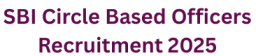 SBI Circle Based Officers Recruitment , Advt No.: CRPD/CBO/2025-26/03 1 SBI Circle Based Officers Recruitment