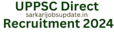 UPPSC Direct Recruitment 2024