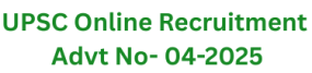 UPSC Online Recruitment Advt No-04-2025 1 UPSC Online Recruitment Advt No-04-2025
